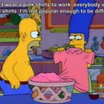 Homer Simpson Doesn't Feel Popular Enough For Pink Shirts