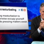 Jon Stewart Defines Procrasturbating