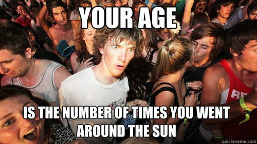 [Image: Your-Age-Is-Relative-To-The-Sun-Relavation-Meme.png]
